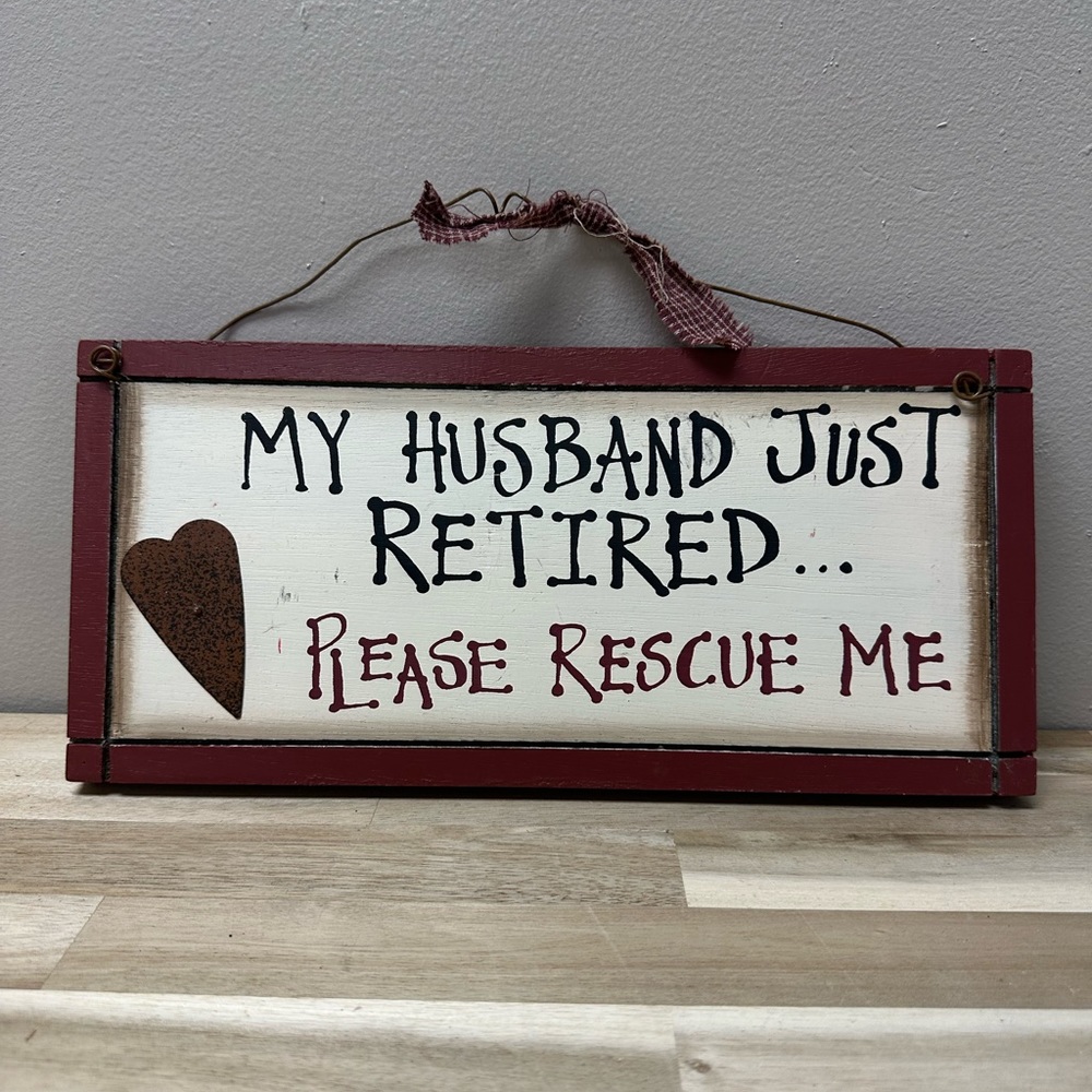 My husband just retired